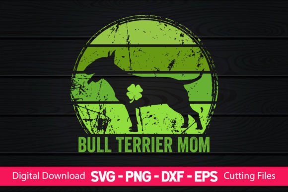 Bull Terrier Mom St Patrick's Day Graphics for Crafts