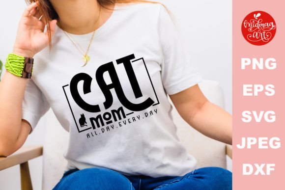 Cat Mom All Day Every Day SVG: Graphics for Crafts