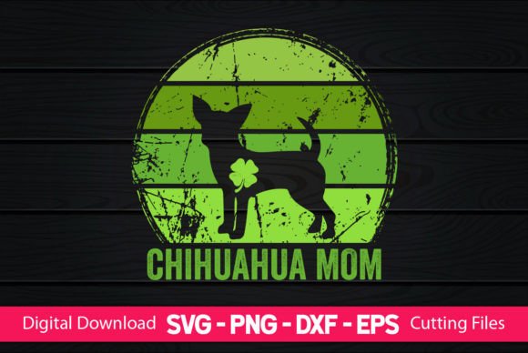 Chihuahua Mom St Patrick's Day: Graphics for Crafts