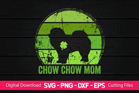 Chow Chow Mom St Patrick's Day Graphics for Crafts
