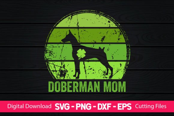 Doberman Mom St Patrick's Day Graphics for Crafts