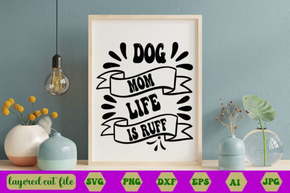 Dog Mom Life is Ruff: A Retro SVG Review for Embroidery