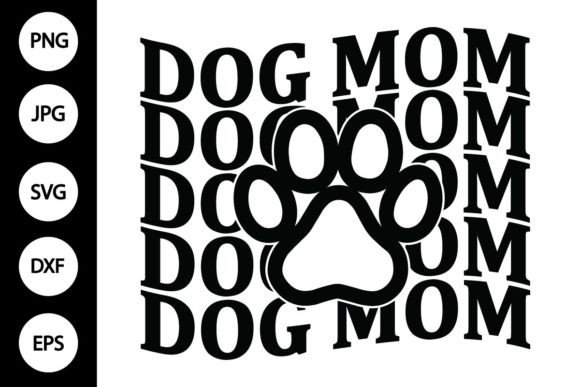 Dog Mom SVG: Graphics for Crafts & Sales