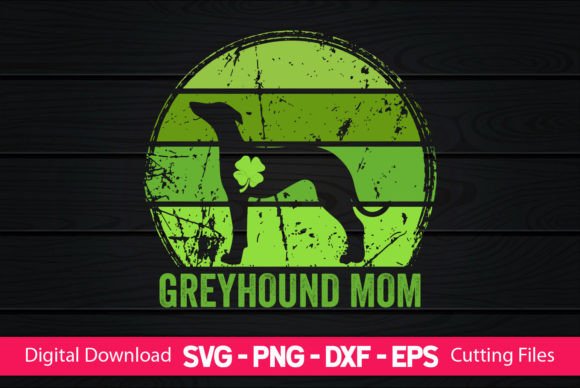 Greyhound Mom St Patrick's Day: Graphics for Crafts