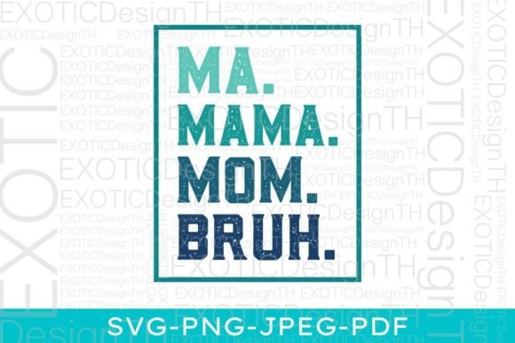 Ma Mama Mom Bruh: Vintage Graphics for Crafts