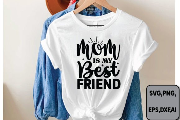 Mom is My Best Friend SVG: Graphics for Crafts