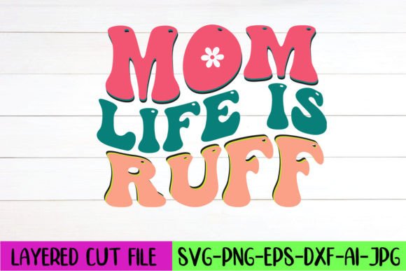 Mom Life is Ruff: A Retro SVG Review for Embroidery