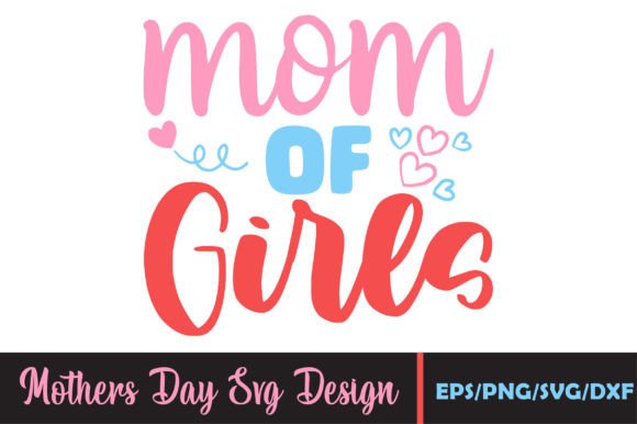 Mom of Girls SVG: Crafts & Graphics Review