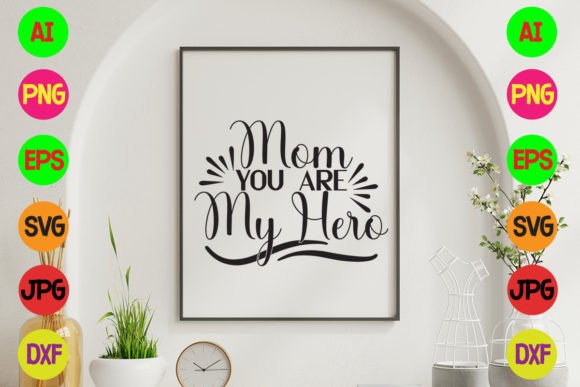 Mom You Are My Hero SVG: A Designer's Review