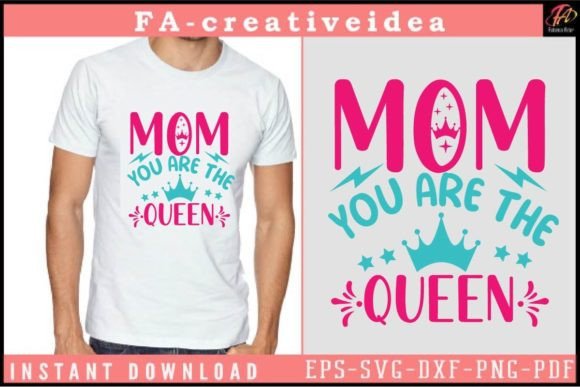 Mom You Are the Queen Svg: Graphics for Crafts