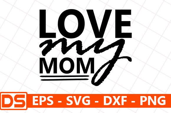 Mother's Day SVG Review: Love My Mom Design