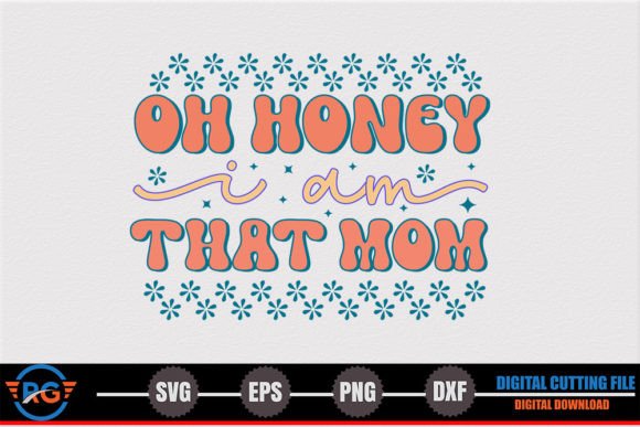 Oh Honey I Am That Mom: Retro Graphics for Crafts