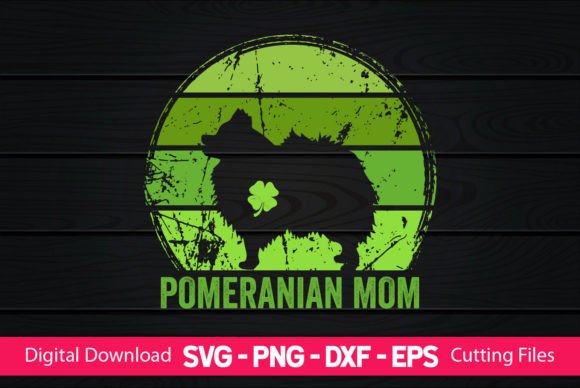 Pomeranian Mom St Patrick's Day Graphics for Crafts