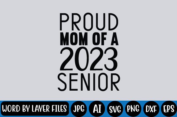 Proud Mom 2023 Senior SVG: Graphics for Crafts