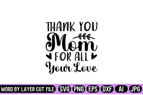 Review: Thank You Mom for All Your Love SVG Desi