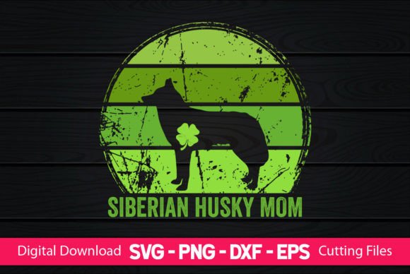 Siberian Husky Mom St Patrick's Day Graphics for Crafts