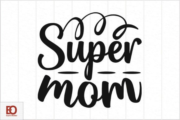 Super Mom Graphics for Crafts and Blogs